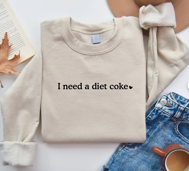 I Need A Diet Coke Sweatshirt: XL